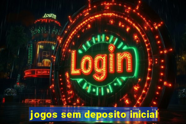 jogos sem deposito inicial